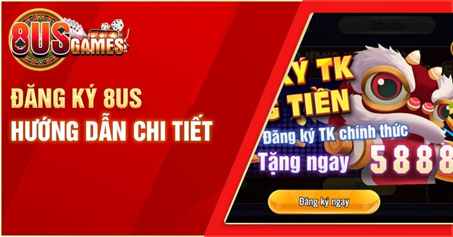 Hướng dẫn đăng ký 8us