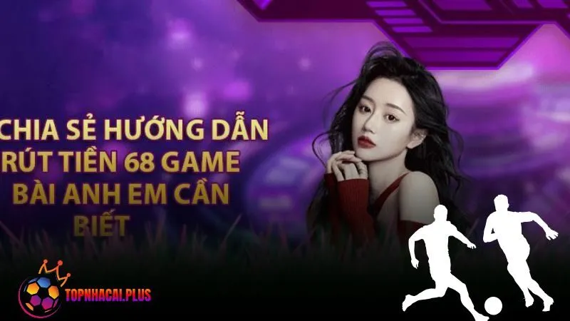 rút tiền 68gamebai