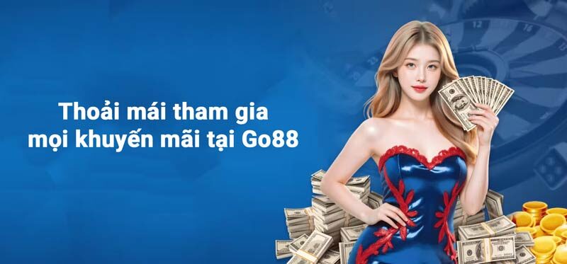 Go88 không giới hạn người chơi tham gia nhiều chương trình ưu đãi cùng lúc