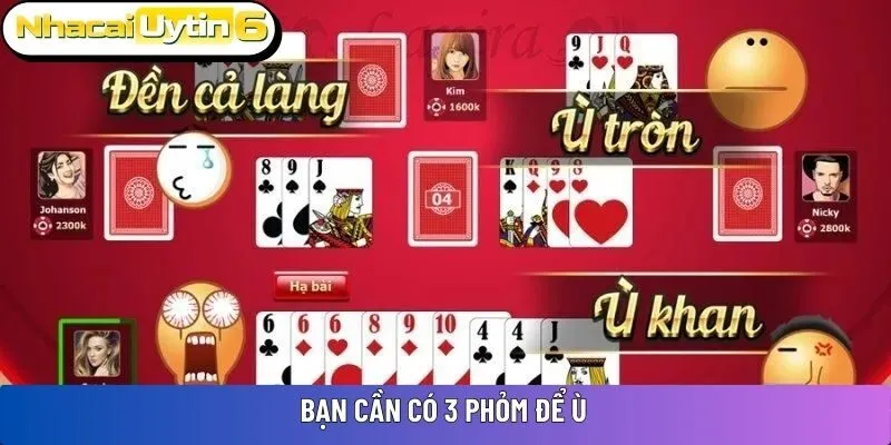 Bạn cần có 3 phỏm để ù