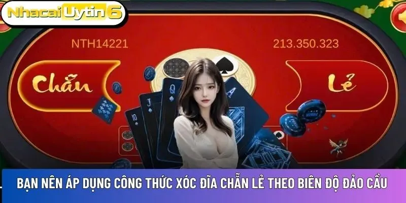 Bạn nên áp dụng công thức Xóc Đĩa chẵn lẻ theo biên độ đảo cầu