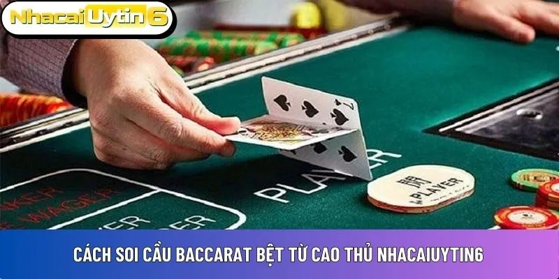 cách soi cầu Baccarat bệt