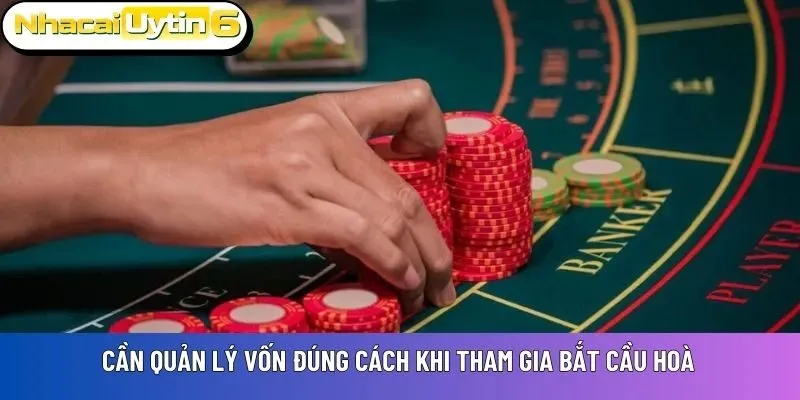 Cần quản lý vốn đúng cách khi tham gia bắt cầu hoà
