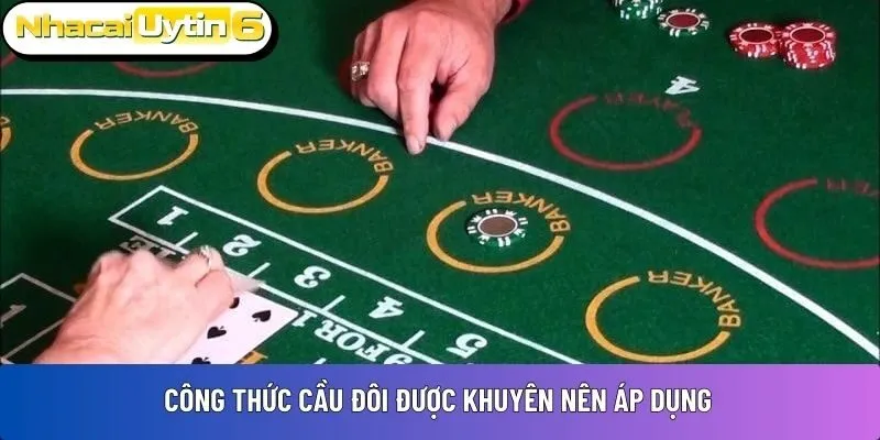 Công thức cầu đôi được khuyên nên áp dụng