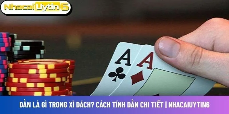 Dằn là gì trong xì dách