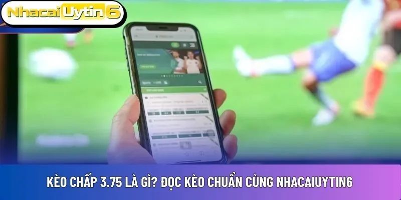 Kèo chấp 3.75