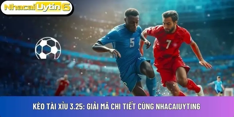 kèo tài xỉu 3.25