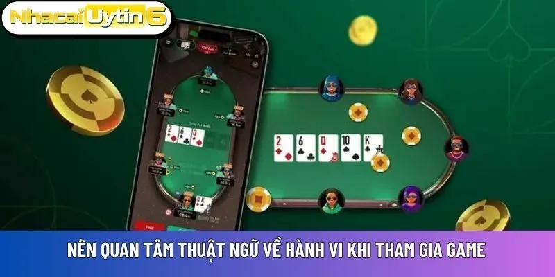 Nên quan tâm thuật ngữ về hành vi khi tham gia game