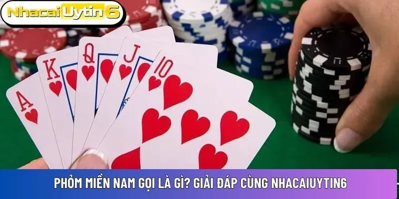 Phỏm miền Nam gọi là gì