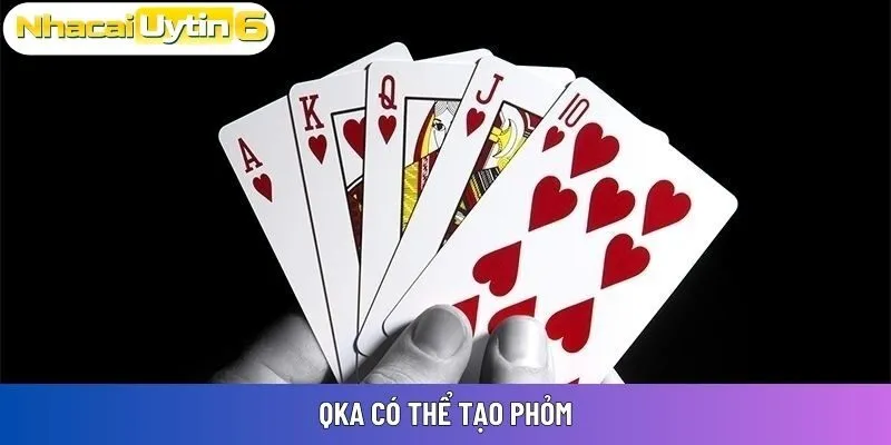 QKA có thể tạo phỏm