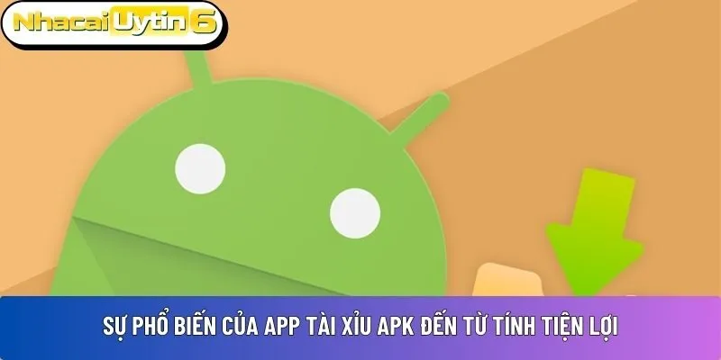 tài xỉu apk đến từ tính tiện lợi