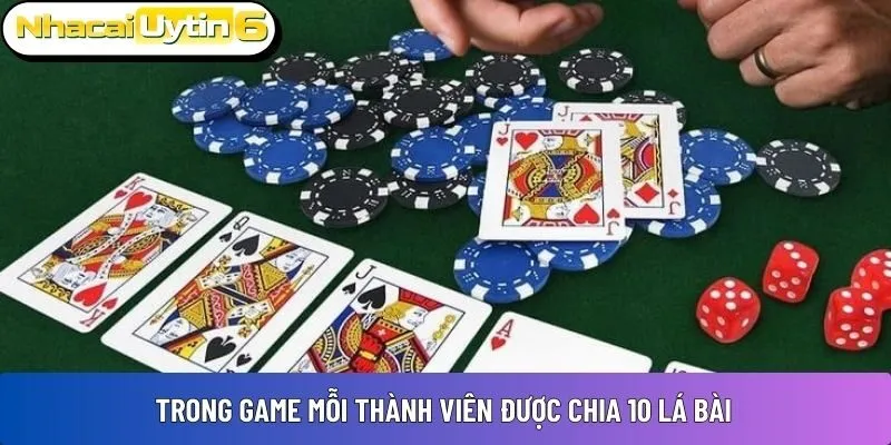 Trong game mỗi thành viên được chia 10 lá bài