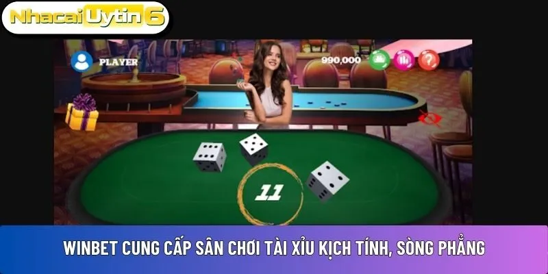 Winbet cung cấp sân chơi tài xỉu 